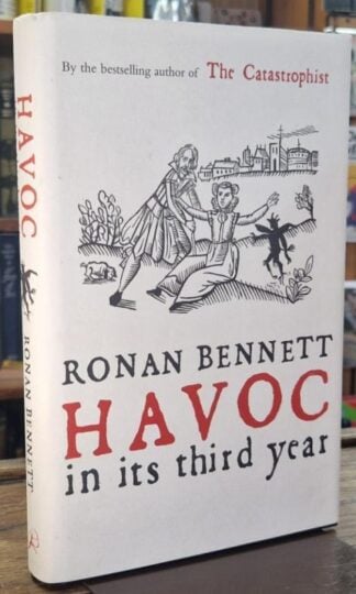 Havoc In Its Third Year (Signed) : Ronan Bennet