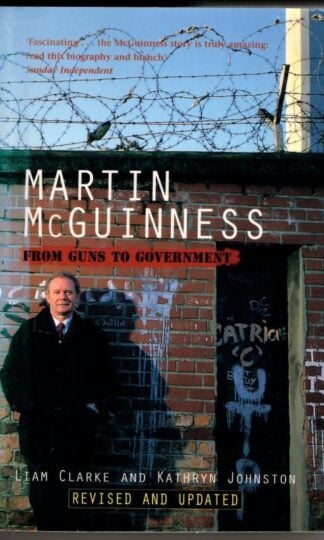 From Guns To Government : Martin McGuinness