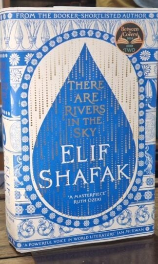 There are Rivers in the Sky: : Elif Shafak