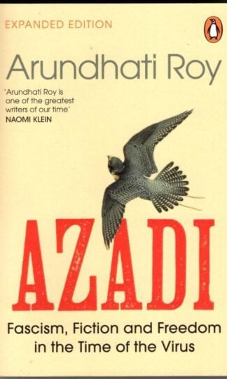 AZADI: Fascism, Fiction & Freedom in the Time of the Virus : Arundhati Roy