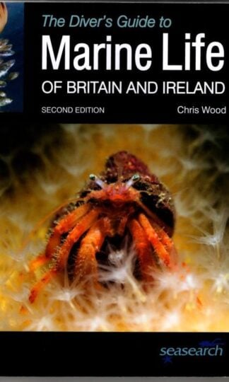 Diver's Guide to Marine Life of Britain and Ireland : Chris Wood