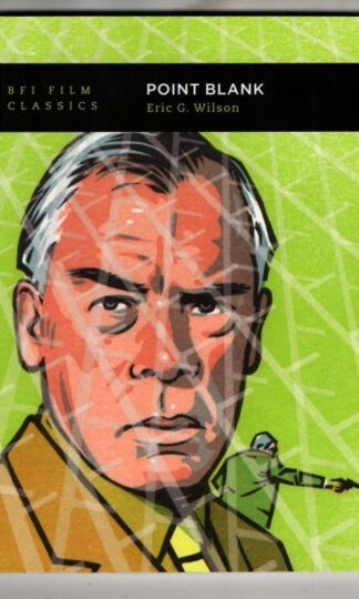 Point Blank (BFI Film Classics) : Eric G. Wilson
