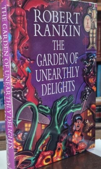 The Garden of Unearthly Delights (Signed) : Robert Rankin