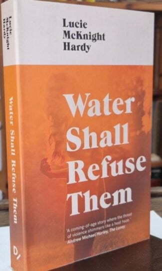 Water Shall Refuse Them : Lucie McKnight Hardy