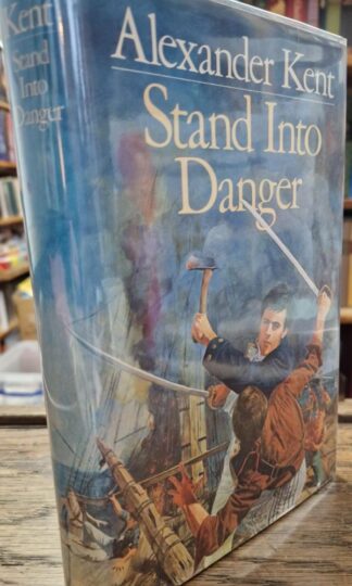 Stand Into Danger : Alexander Kent
