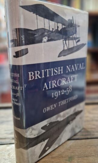 British Naval Aircraft 1912-58 : Owen Thetford
