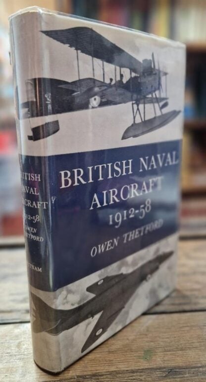 British Naval Aircraft 1912-58 : Owen Thetford
