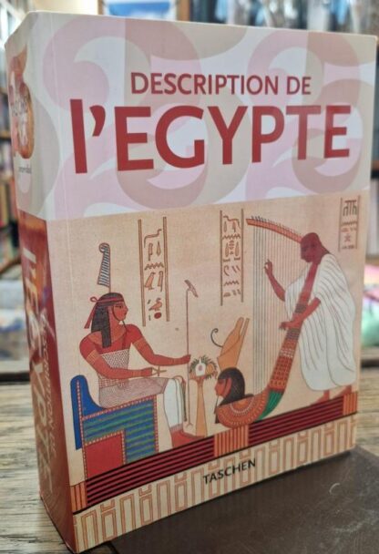 Description of Egypt: Publiee Par Les Ordres De Napoleon Bonaparte (Taschen 25th Anniversary Series) : Gilles Neret