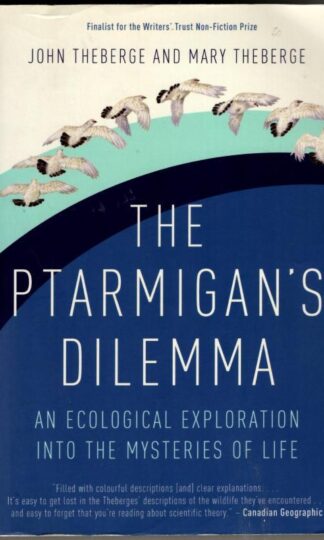 The Ptarmigan's Dilemma: An Ecological Exploration into the Mysteries of Life : Mary Theberge
