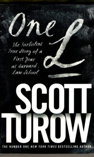 One L: The Turbulent True Story of a First Year at Harvard Law School : Scott Turow