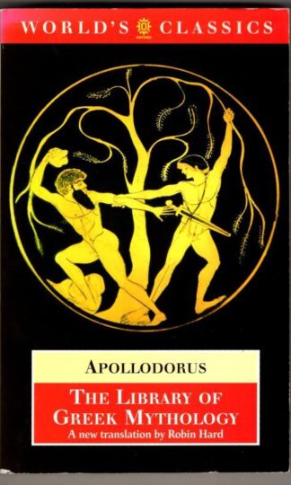The Library of Greek Mythology (World's Classics) : Apollodorus